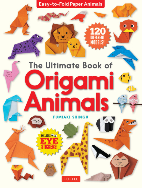 Ultimate Book of Origami Animals: Easy-to-Fold Paper Animals; Instructions for 120 Models! - FULL INSTANT DOWNLOAD | PDF DOCX EPUB