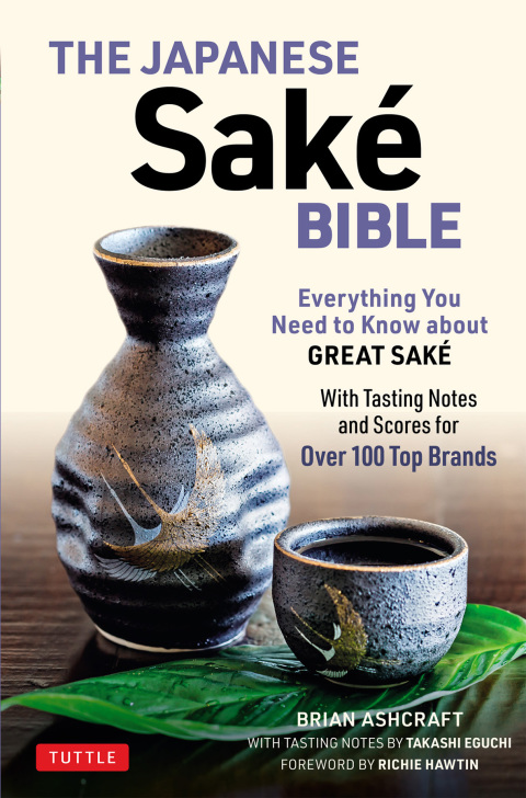 Japanese Sake Bible: Everything You Need to Know About Great Sake (With Tasting Notes and Scores for Over 100 Top Brands) - FULL INSTANT DOWNLOAD | PDF DOCX EPUB