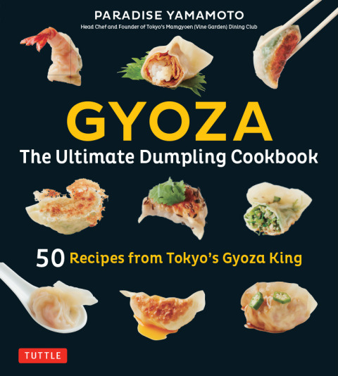 Gyoza: The Ultimate Dumpling Cookbook: 50 Recipes from Tokyo's Gyoza King - Pot Stickers, Dumplings, Spring Rolls and More! - FULL INSTANT DOWNLOAD | PDF DOCX EPUB