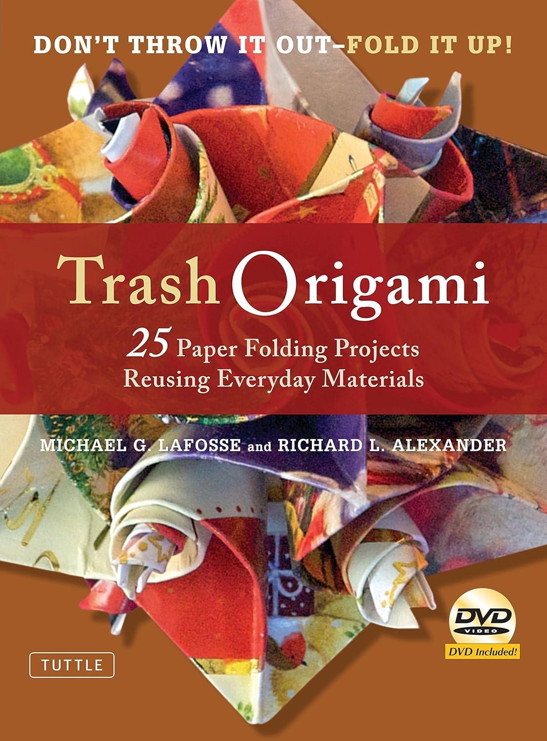 Trash Origami: 25 Paper Folding Projects Reusing Everyday Materials: Includes Origami Book & Downloadable Video Instructions - FULL INSTANT DOWNLOAD | PDF DOCX EPUB