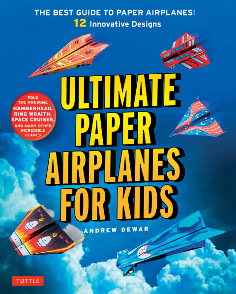 Ultimate Paper Airplanes for Kids: The Best Guide to Paper Airplanes!: Includes Instruction Book with 12 Innovative Designs & Downloadable Plane Templates - FULL INSTANT DOWNLOAD | PDF DOCX EPUB