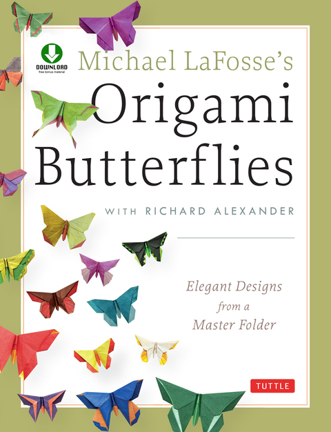 Michael LaFosse's Origami Butterflies: Elegant Designs from a Master Folder: Full-Color Origami Book with 25 Fun Projects and Downloadable Instructional Video - FULL INSTANT DOWNLOAD | PDF DOCX EPUB