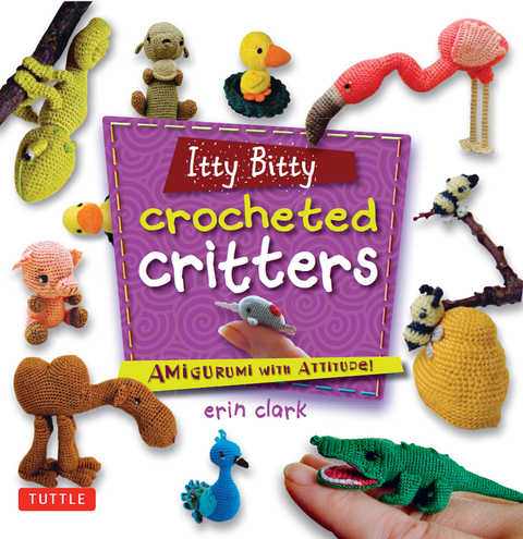 Itty Bitty Crocheted Critters: Amigurumi with Attitude! - FULL INSTANT DOWNLOAD | PDF DOCX EPUB