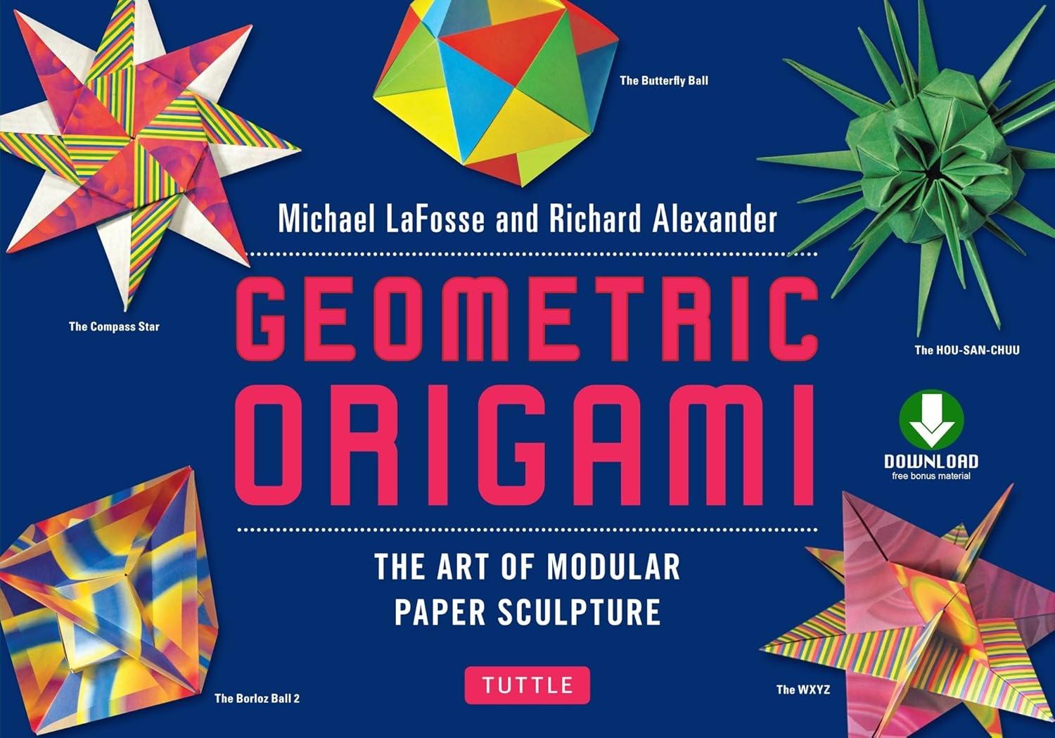 Geometric Origami: The Art of Modular Paper Sculpture: This Kit Contains an Origami Book with Downloadable Instructions: Great for Kids and Adults - FULL INSTANT DOWNLOAD | PDF DOCX EPUB