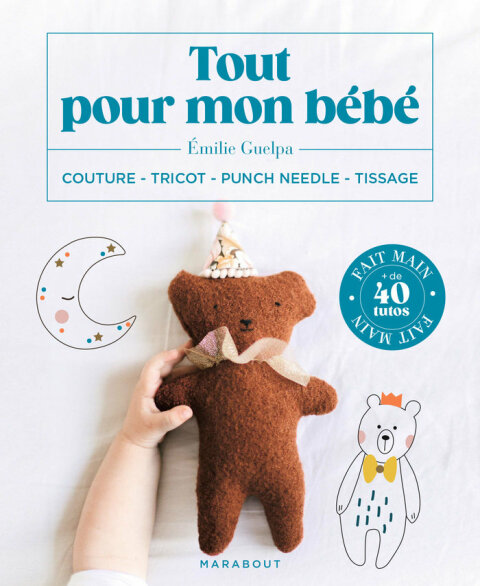 Tout pour mon bébé: Couture - Tricot - Punch needle - Tissage - FULL INSTANT DOWNLOAD | PDF DOCX EPUB