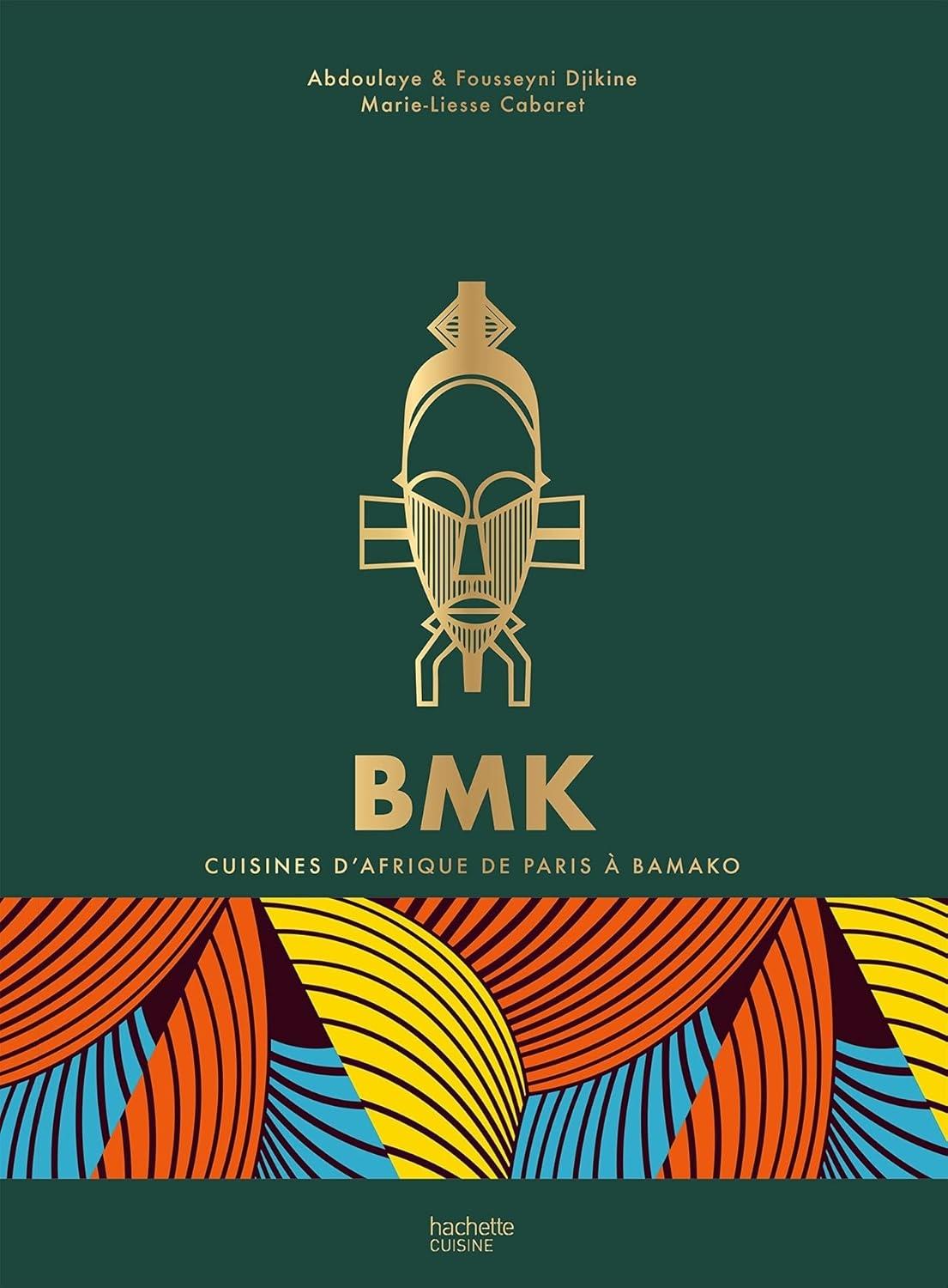 BMK: Cuisine d'Afrique de Paris à Bamako - FULL INSTANT DOWNLOAD | PDF DOCX EPUB