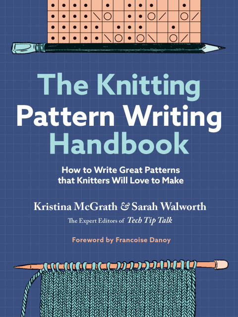 The Knitting Pattern Writing Handbook: How to Write Great Patterns that Knitters Will Love to Make - FULL INSTANT DOWNLOAD | PDF DOCX EPUB