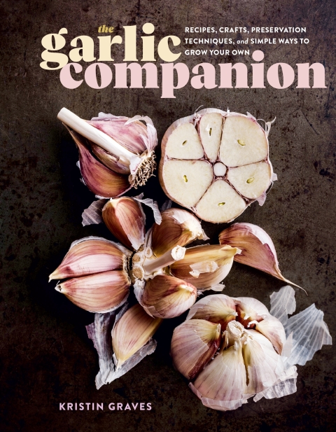 The Garlic Companion: Recipes, Crafts, Preservation Techniques, and Simple Ways to Grow Your Own - FULL INSTANT DOWNLOAD | PDF DOCX EPUB
