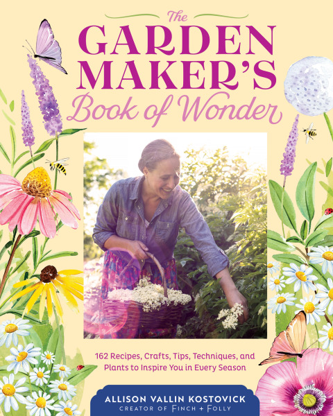 The Garden Maker's Book of Wonder: 162 Recipes, Crafts, Tips, Techniques, and Plants to Inspire You in Every Season - FULL INSTANT DOWNLOAD | PDF DOCX EPUB