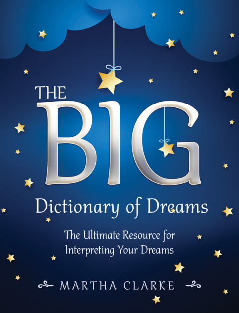 The Big Dictionary of Dreams: The Ultimate Resource for Interpreting Your Dreams - FULL INSTANT DOWNLOAD | PDF DOCX EPUB