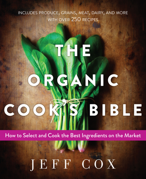 The Organic Cook's Bible: How to Select and Cook the Best Ingredients on the Market - FULL INSTANT DOWNLOAD | PDF DOCX EPUB