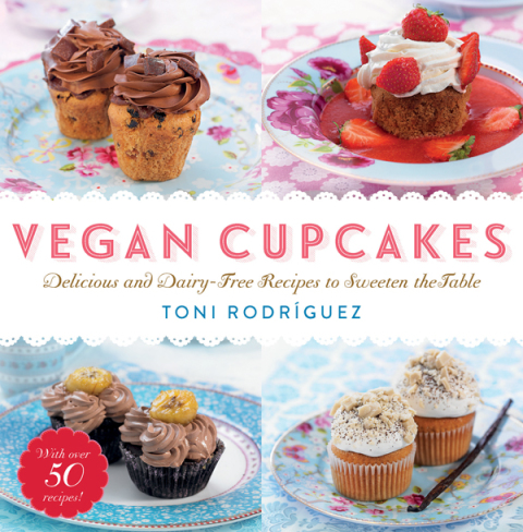 Vegan Cupcakes: Delicious and Dairy-Free Recipes to Sweeten the Table - FULL INSTANT DOWNLOAD | PDF DOCX EPUB