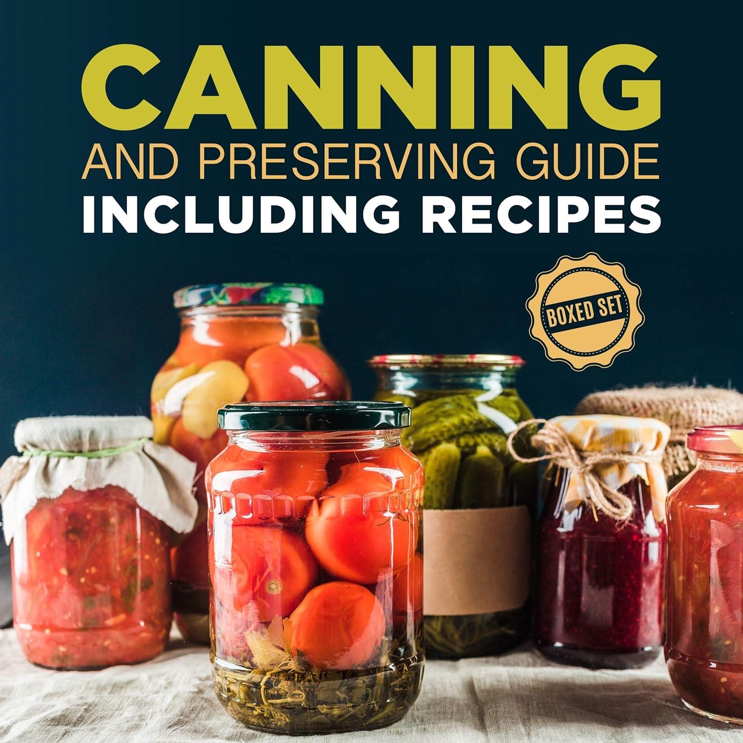 Canning and Preserving Guide including Recipes (Boxed Set) - FULL INSTANT DOWNLOAD | PDF DOCX EPUB