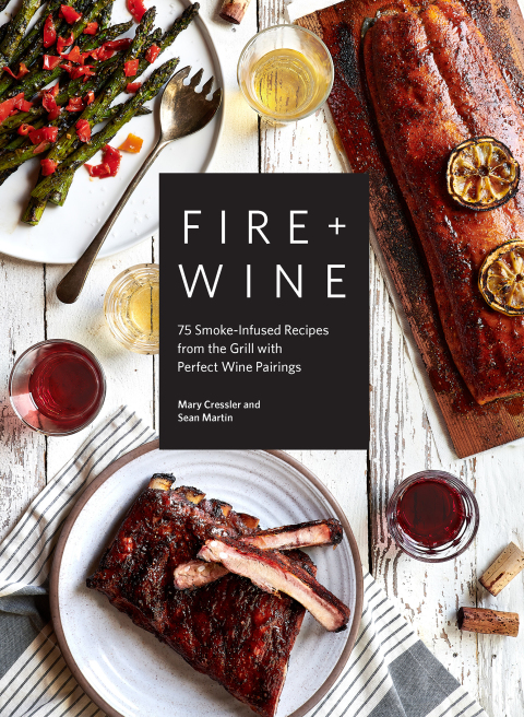 Fire + Wine: 75 Smoke-Infused Recipes from the Grill with Perfect Wine Pairings - FULL INSTANT DOWNLOAD | PDF DOCX EPUB