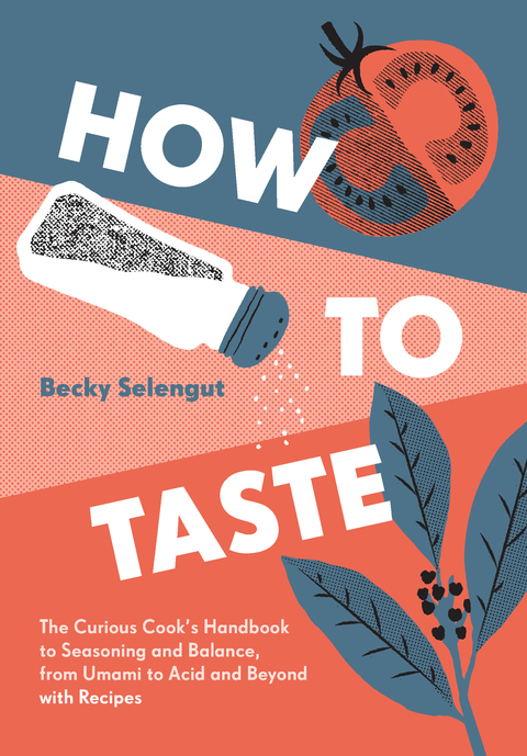 How to Taste: The Curious Cooks Handbook to Seasoning and Balance, from Umami to Acid and Beyo ndwith Recipes - FULL INSTANT DOWNLOAD | PDF DOCX EPUB