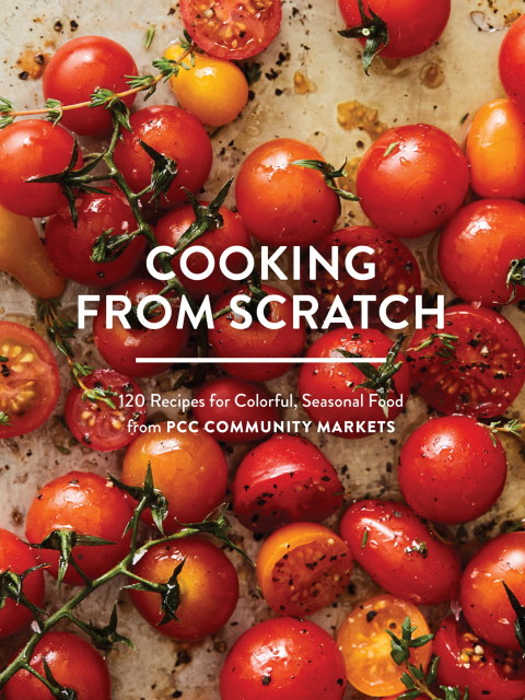 Cooking from Scratch: 120 Recipes for Colorful, Seasonal Food from PCC Community Markets - FULL INSTANT DOWNLOAD | PDF DOCX EPUB