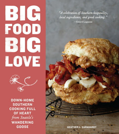 Big Food Big Love: Down-Home Southern Cooking Full of Heart from Seattle's Wandering Goose - FULL INSTANT DOWNLOAD | PDF DOCX EPUB