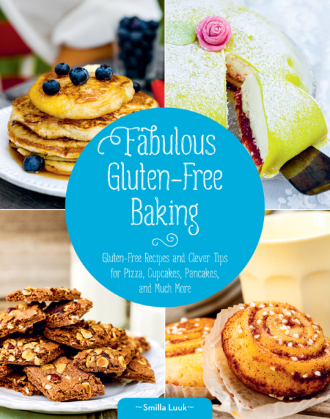 Fabulous Gluten-Free Baking: Gluten-Free Recipes and Clever Tips for Pizza, Cupcakes, Pancakes, and Much More - FULL INSTANT DOWNLOAD | PDF DOCX EPUB