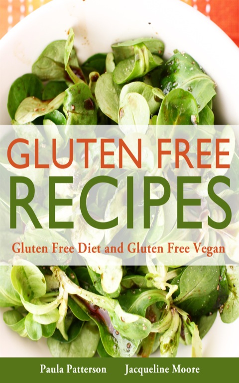 Gluten Free Recipes: Gluten Free Diet and Gluten Free Vegan - FULL INSTANT DOWNLOAD | PDF DOCX EPUB