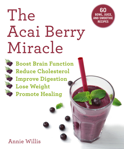 The Acai Berry Miracle: 60 Bowl and Smoothie Recipes - FULL INSTANT DOWNLOAD | PDF DOCX EPUB