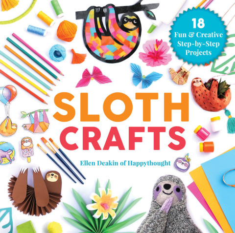 Sloth Crafts: 18 Fun & Creative Step-by-Step Projects - FULL INSTANT DOWNLOAD | PDF DOCX EPUB