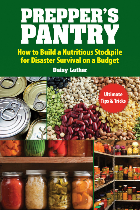 Prepper's Pantry: Build a Nutritious Stockpile to Survive Blizzards, Blackouts, Hurricanes, Pandemics, Economic Collapse, or Any Other Disasters - FULL INSTANT DOWNLOAD | PDF DOCX EPUB