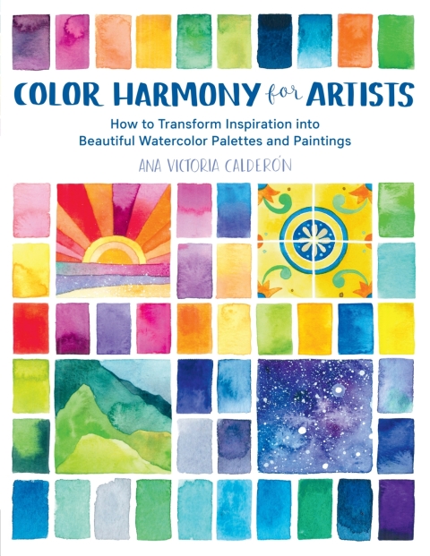Color Harmony for Artists: How to Transform Inspiration into Beautiful Watercolor Palettes and Paintings - FULL INSTANT DOWNLOAD | PDF DOCX EPUB