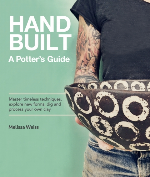 Handbuilt, A Potter's Guide: Master timeless techniques, explore new forms, dig and process your own clay - FULL INSTANT DOWNLOAD | PDF DOCX EPUB