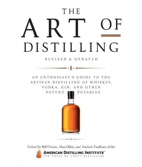Art of Distilling, Revised and Expanded: An Enthusiast's Guide to the Artisan Distilling of Whiskey, Vodka, Gin and other Potent Potables - FULL INSTANT DOWNLOAD | PDF DOCX EPUB