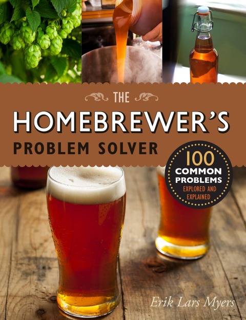 Homebrewer's Problem Solver: 100 Common Problems Explored and Explained - FULL INSTANT DOWNLOAD | PDF DOCX EPUB