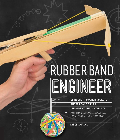 Rubber Band Engineer: Build Slingshot Powered Rockets, Rubber Band Rifles, Unconventional Catapults, and More Guerrilla Gadgets from Household Hardware - FULL INSTANT DOWNLOAD | PDF DOCX EPUB