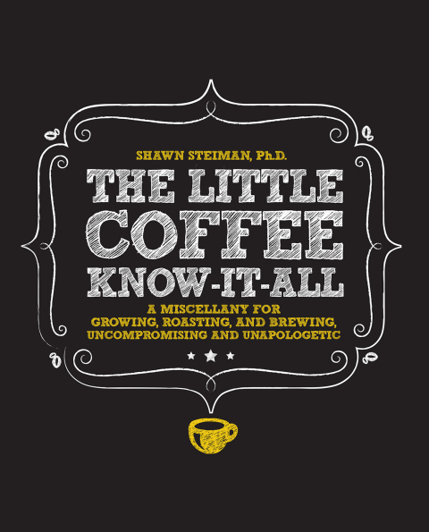 The Little Coffee Know-It-All: A Miscellany for growing, roasting, and brewing, uncompromising and unapologetic - FULL INSTANT DOWNLOAD | PDF DOCX EPUB