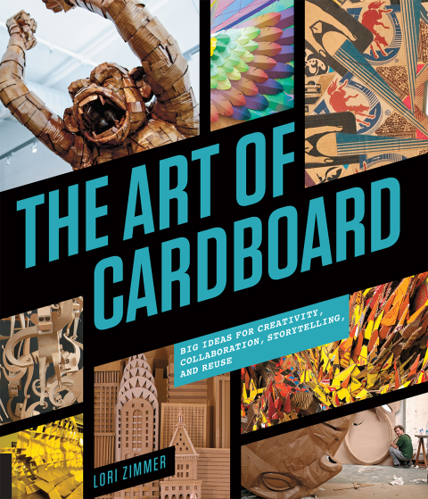 The Art of Cardboard: Big Ideas for Creativity, Collaboration, Storytelling, and Reuse - FULL INSTANT DOWNLOAD | PDF DOCX EPUB