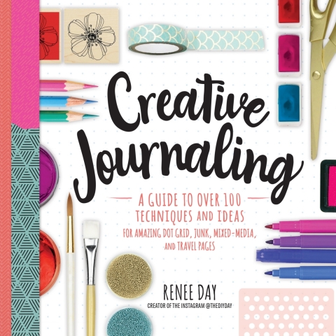 Creative Journaling: A Guide to Over 100 Techniques and Ideas for Amazing Dot Grid, Junk, Mixed-Media, and Travel Pages - FULL INSTANT DOWNLOAD | PDF DOCX EPUB