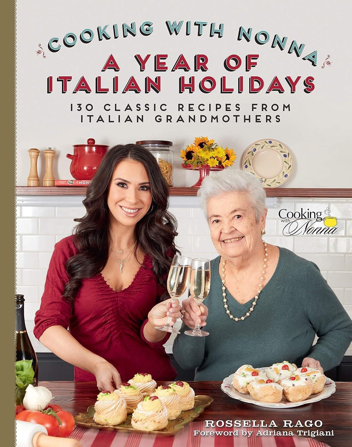 Cooking with Nonna: A Year of Italian Holidays: 130 Classic Holiday Recipes from Italian Grandmothers - FULL INSTANT DOWNLOAD | PDF DOCX EPUB