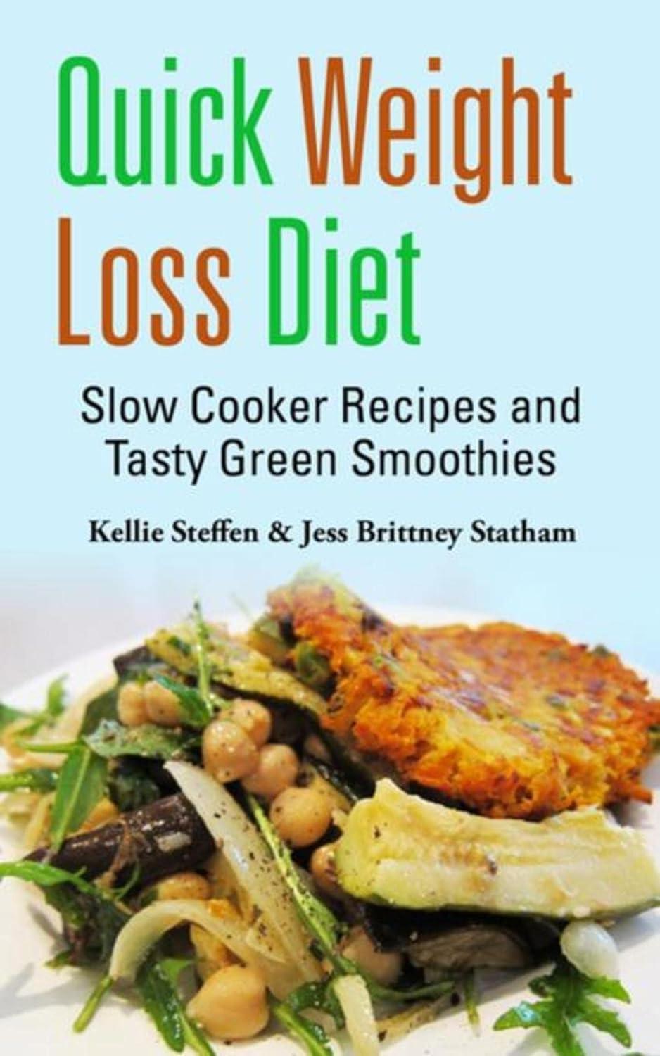 Quick Weight Loss Diet: Slow Cooker Recipes and Tasty Green Smoothies - FULL INSTANT DOWNLOAD | PDF DOCX EPUB
