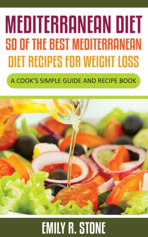 Mediterranean Diet: 50 of the Best Mediterranean Diet Recipes For Weight Loss - FULL INSTANT DOWNLOAD | PDF DOCX EPUB