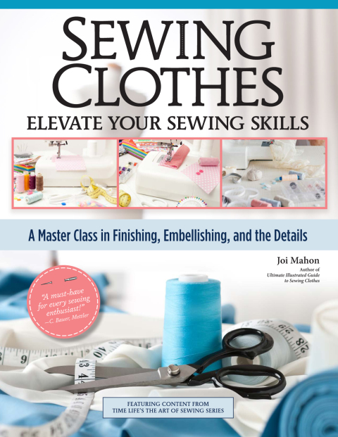 Sewing Clothes - Elevate Your Sewing Skills: A Master Class in Finishing, Embellishing, and the Details - FULL INSTANT DOWNLOAD | PDF DOCX EPUB