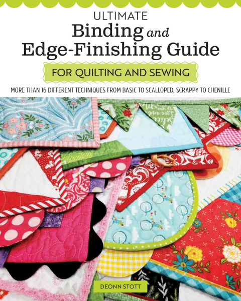 Ultimate Binding and Edge-Finishing Guide for Quilting and Sewing: More Than 16 Different Techniques from Basic to Scalloped, Scrappy to Chenille - FULL INSTANT DOWNLOAD | PDF DOCX EPUB