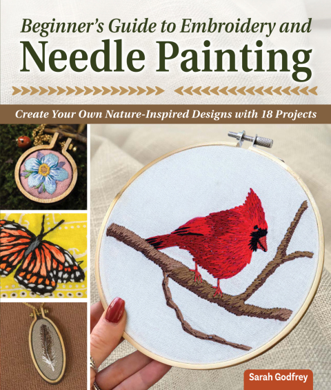 Beginner’s Guide to Embroidery and Needle Painting: Create Your Own Nature-Inspired Designs with 18 Projects - FULL INSTANT DOWNLOAD | PDF DOCX EPUB
