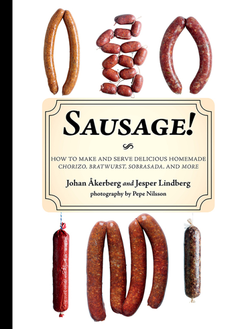 Sausage!: How to Make and Serve Delicious Homemade Chorizo, Bratwurst, Sobrasada, and More - FULL INSTANT DOWNLOAD | PDF DOCX EPUB