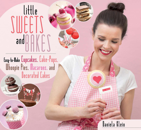 Little Sweets and Bakes: Easy-to-Make Cupcakes, Cake Pops, Whoopie Pies, Macarons, and Decorated Cookies - FULL INSTANT DOWNLOAD | PDF DOCX EPUB