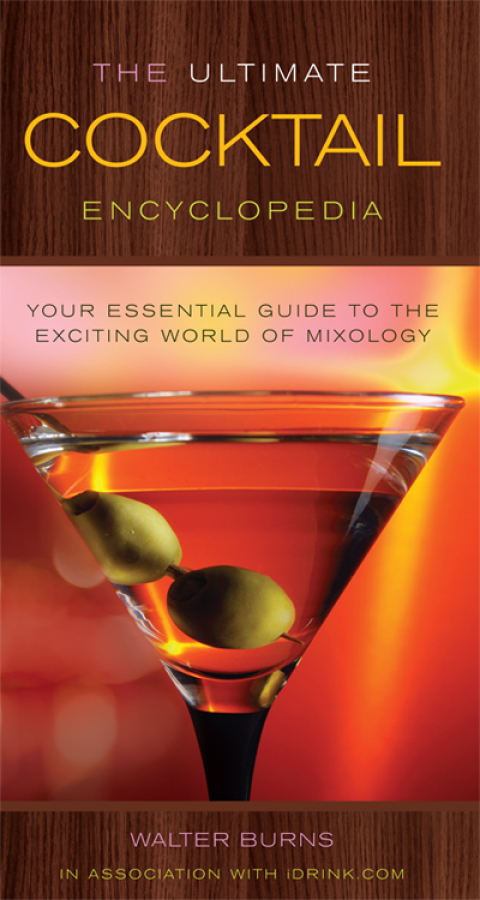 The Ultimate Cocktail Encyclopedia: Your Essential Guide to the Exciting World of Mixology - FULL INSTANT DOWNLOAD | PDF DOCX EPUB