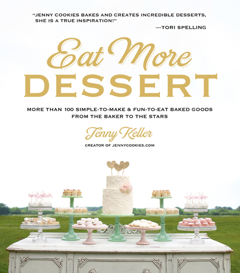 Eat More Dessert: More than 100 Simple-to-Make & Fun-to-Eat Baked Goods From the Baker to the Stars - FULL INSTANT DOWNLOAD | PDF DOCX EPUB