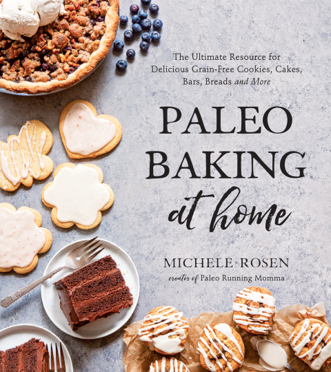 Paleo Baking at Home: The Ultimate Resource for Delicious Grain-Free Cookies, Cakes, Bars, Breads and More - FULL INSTANT DOWNLOAD | PDF DOCX EPUB