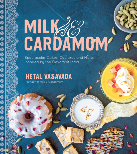 Milk & Cardamom: Spectacular Cakes, Custards and More, Inspired by the Flavors of India - FULL INSTANT DOWNLOAD | PDF DOCX EPUB