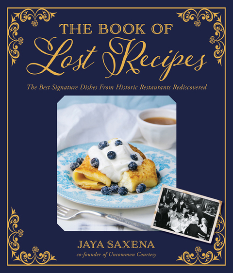 The Book of Lost Recipes: The Best Signature Dishes From Historic Restaurants Rediscovered - FULL INSTANT DOWNLOAD | PDF DOCX EPUB