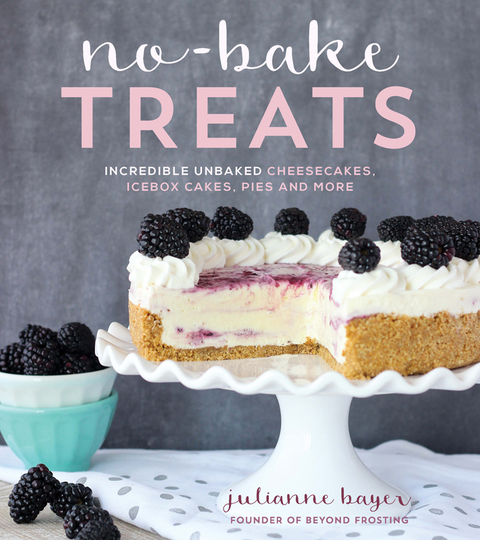 No-Bake Treats: Incredible Unbaked Cheesecakes, Icebox Cakes, Pies and More - FULL INSTANT DOWNLOAD | PDF DOCX EPUB