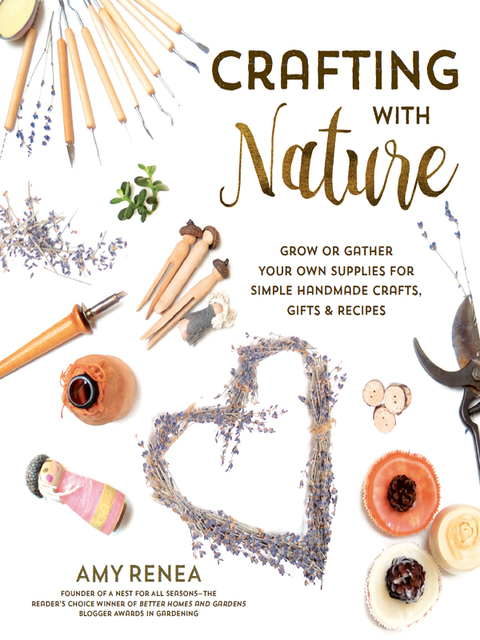 Crafting with Nature: Grow or Gather Your Own Supplies for Simple Handmade Crafts, Gifts & Recipes - FULL INSTANT DOWNLOAD | PDF DOCX EPUB