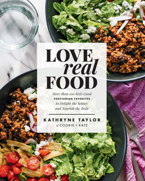 Love Real Food: More Than 100 Feel-Good Vegetarian Favorites to Delight the Senses and Nourish the Body: A Cookbook - FULL INSTANT DOWNLOAD | PDF DOCX EPUB